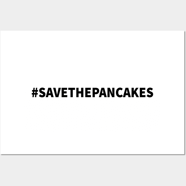 Save the Pancakes Wall Art by Creating Happiness